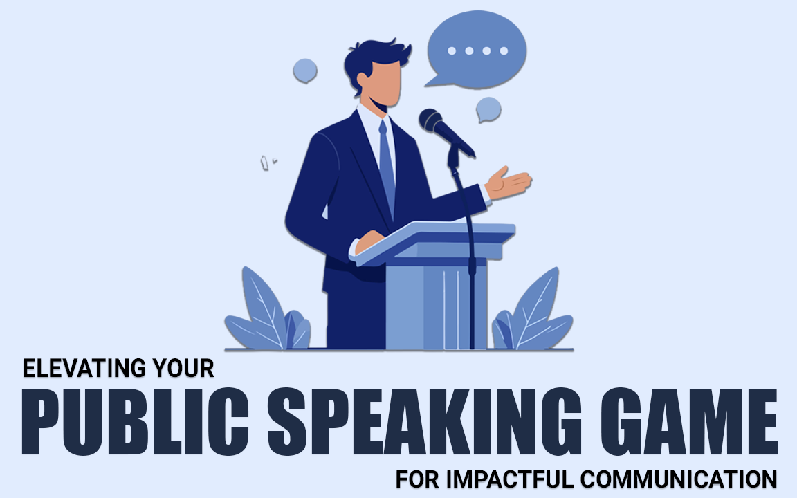 Elevating Your Public Speaking Game for Impactful Communication