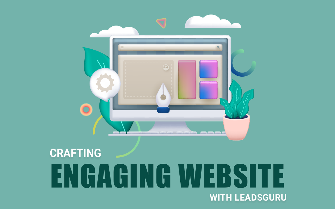 Crafting Engaging Websites with LeadsGuru