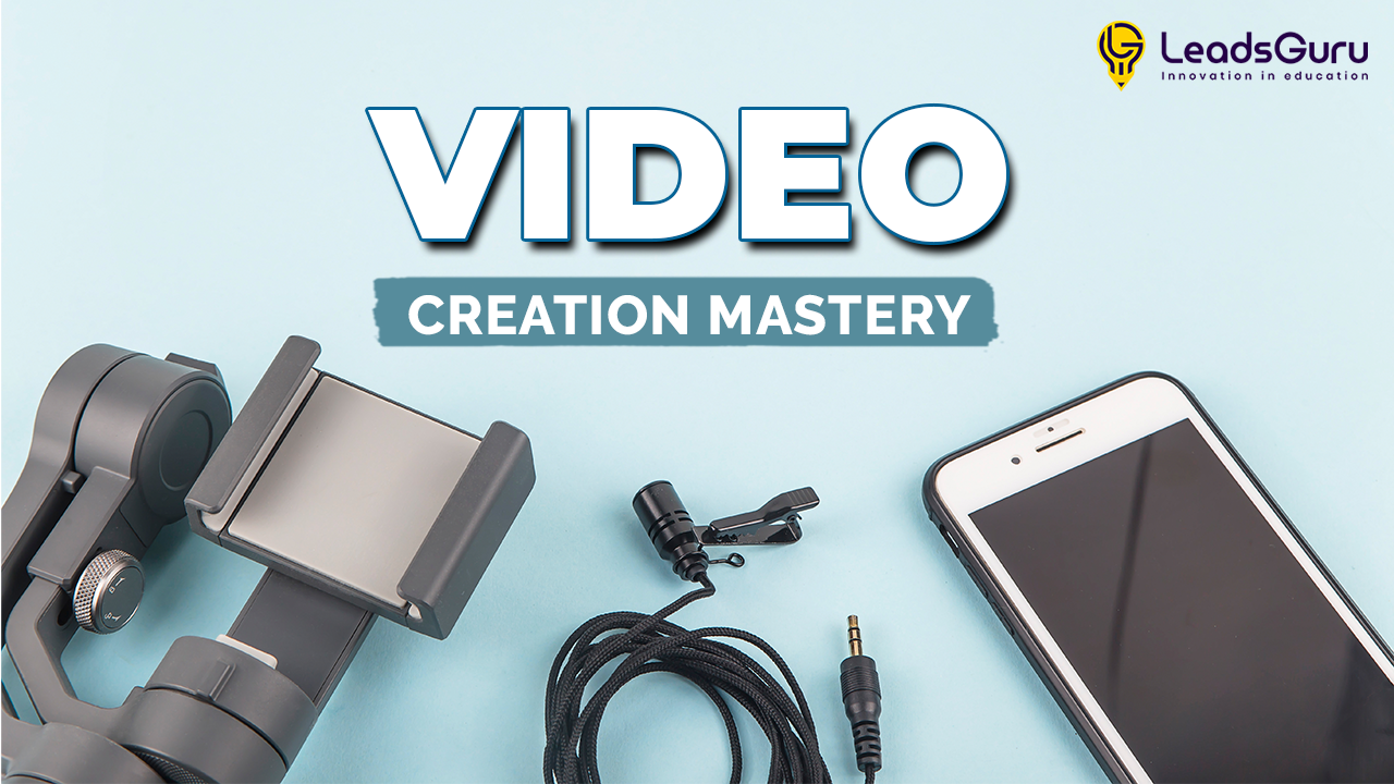 Video Creation Mastery Course