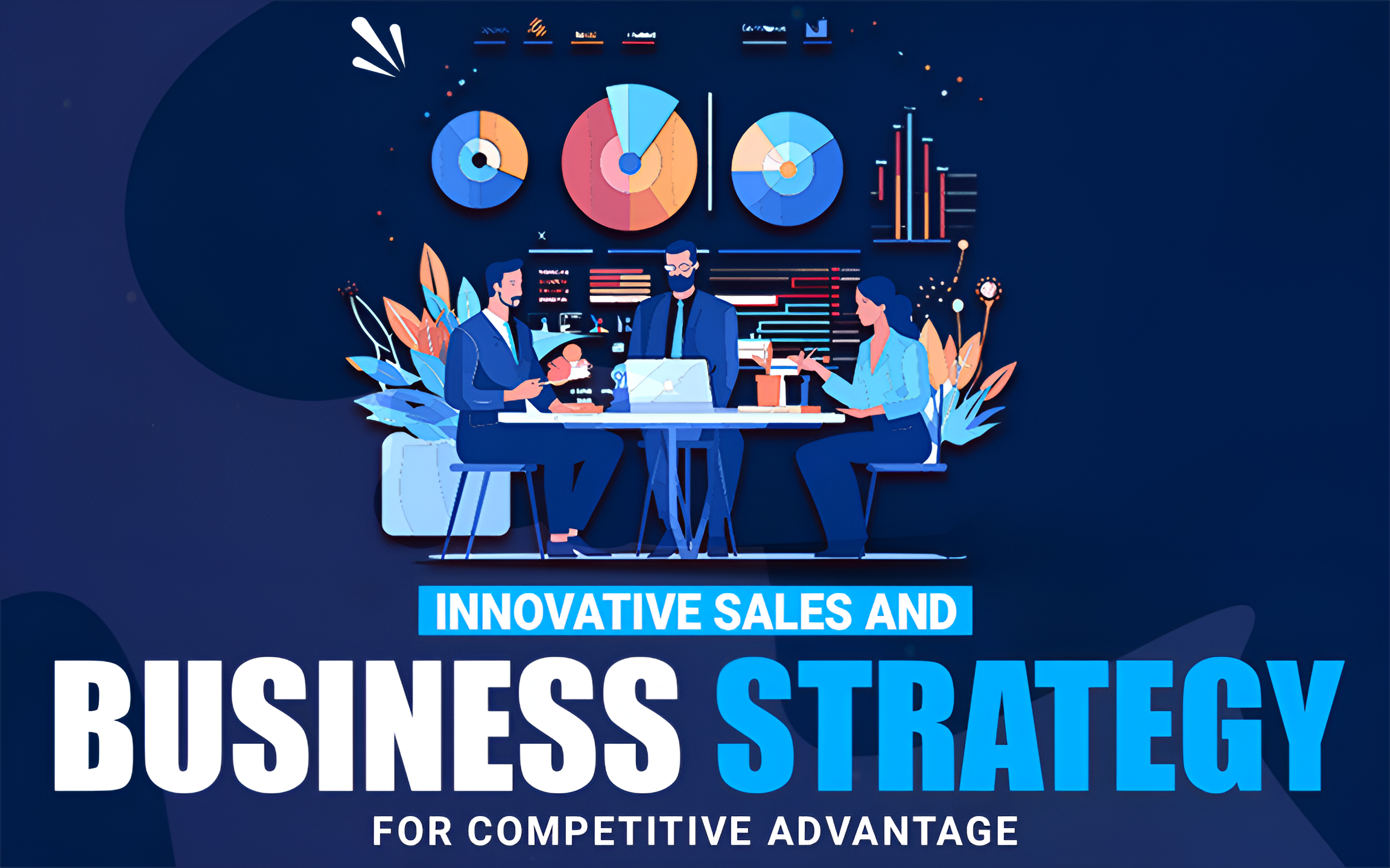 Innovative Sales and Business Strategy for Competitive Advantage